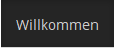 Willkommen