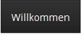 Willkommen